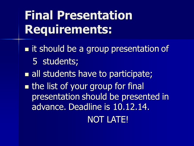 Final Presentation Requirements: it should be a group presentation of    